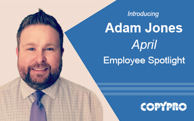 ADAM JONES – APRIL EMPLOYEE SPOTLIGHT